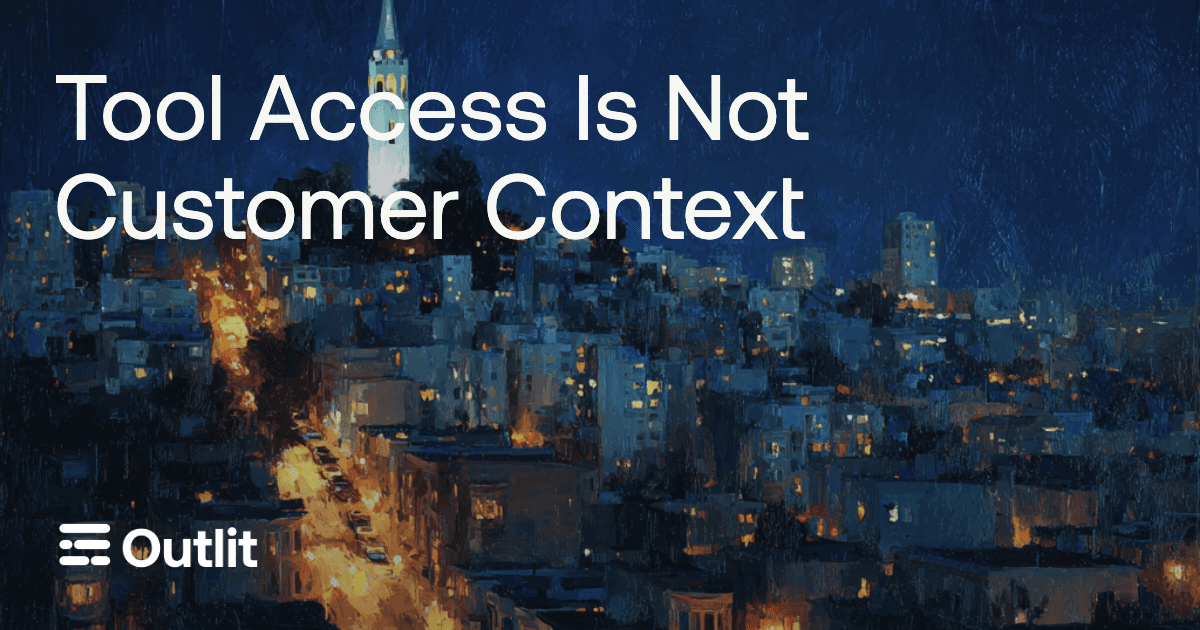 Tool Access Isn’t Customer Context